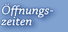 Öffnungszeiten